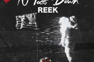 REEK | ’10 Toes Down’, An Emotional Banger