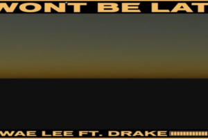 Swae Lee ft. Drake | ‘Won’t Be Late’, Goodbye Summer Banger