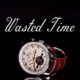 Unknown Culture | “Wasted Time”