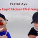 Pastor Ayu | Rapper, Pastor, & Community Activist #RapChickenChallenge Will Revolutionize the Music Industry