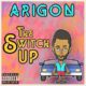 Arigon | ‘The Switch Up’, Spanish Hip Hop Flavor