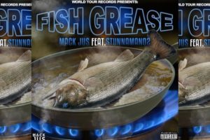 Mack Jus | ‘Fish Grease’ Fire Straight Out The Pan