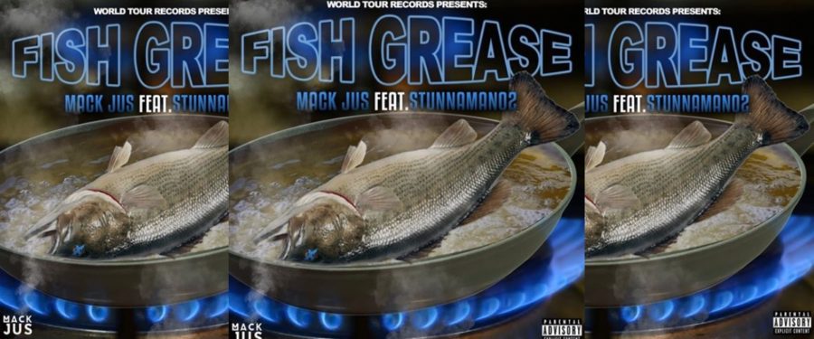 Mack Jus | ‘Fish Grease’ Fire Straight Out The Pan