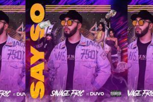 Savage Fric | ‘SAY SO’, The Saudi Sensation