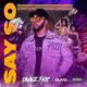 Savage Fric | ‘SAY SO’, The Saudi Sensation