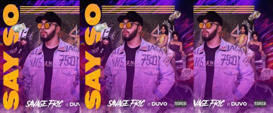 Savage Fric | ‘SAY SO’, The Saudi Sensation