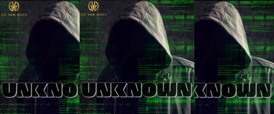 Go Van Goes | ‘Unknown’, Hacker Anthem