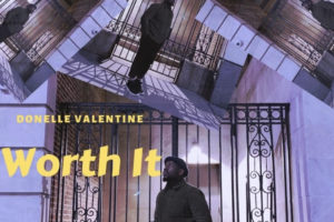 Donelle Valentine | ‘Worth It’, Fancy R&B Energy