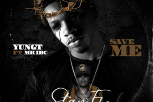YungT | “Save Me (feat. Mr. IBC)”