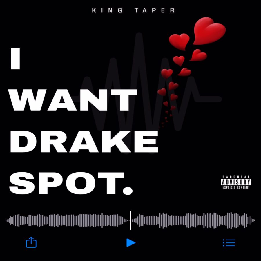 King Taper | “I WANT DRAKE SPOT”