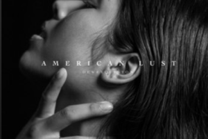 DeweyQuinton | ‘American Lust’, A Polarizing Love Ballad