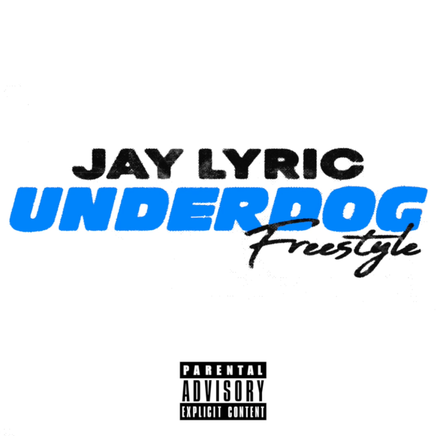 Jay Lyric | ‘Underdog Freestyle’, Heavy-Hitting Record