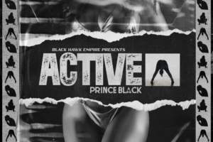 Prince Black | ‘Active’, Your Pregame Anthem