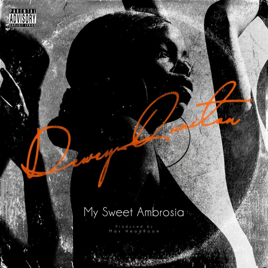 DeweyQuinton | “My Sweet Ambrosia”, An Intimate Rap EP