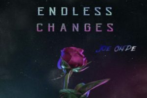 Joe Oxide | “Endless Changes”, An Encapsulating Project