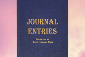 Shane Morgan Raps | “Journal Entries”