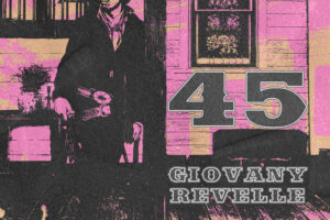 Giovany Revelle | “45”, A Hit For The Saloon