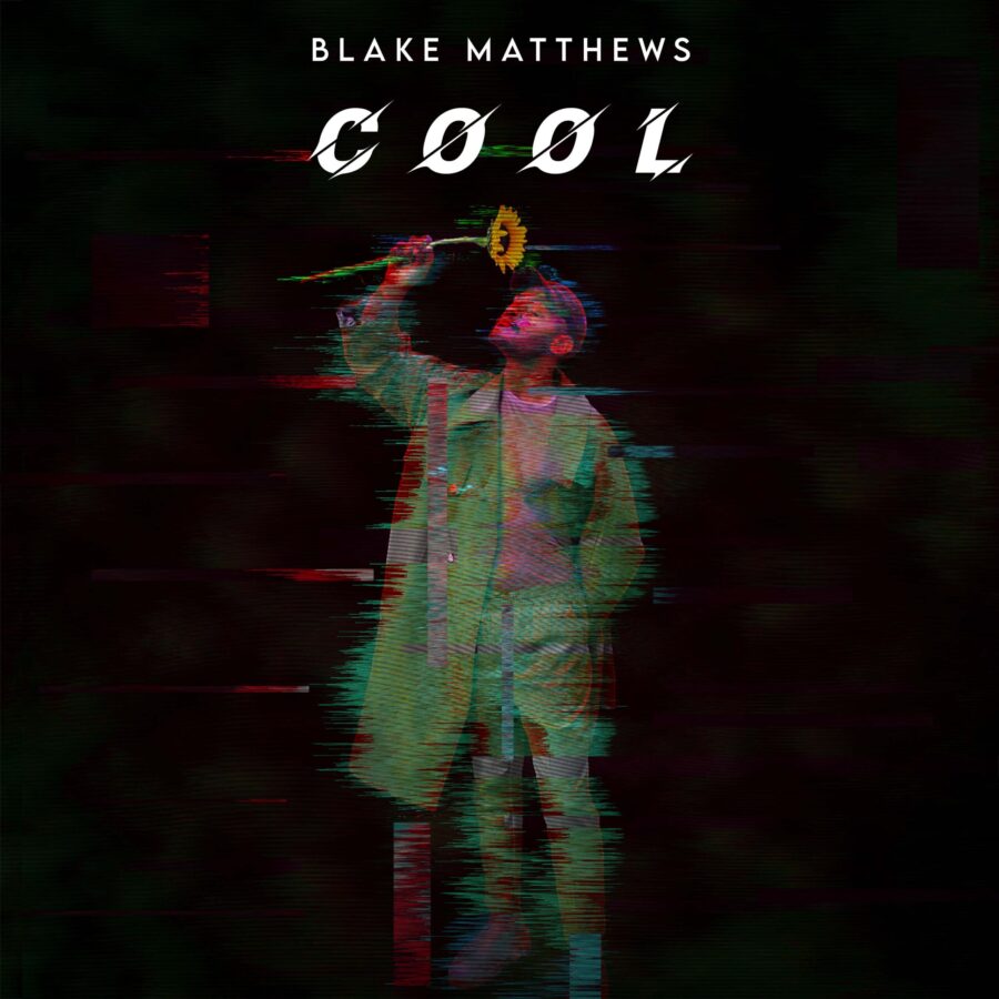 Blake Matthews | “Cool, An Emotive Personal Journey